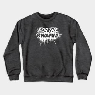 For The Swarm Crewneck Sweatshirt